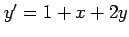 $ y'=1+x+2y$