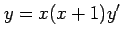 $ \displaystyle{y=x(x+1)y'}$