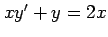 $ xy'+y=2x$