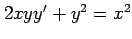 $ 2xyy'+y^2=x^2$