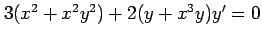 $ 3(x^2+x^2y^2)+2(y+x^3y)y'=0$