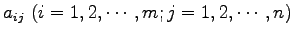 $ a_{ij}\ (i=1,2,\cdots,m;j=1,2,\cdots,n)$