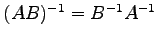 $ (AB)^{-1}=B^{-1}A^{-1}$