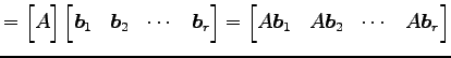 $\displaystyle = \begin{bmatrix}A \end{bmatrix} \begin{bmatrix}\vec{b}_{1} & \ve...
...begin{bmatrix}A\vec{b}_{1} & A\vec{b}_{2} & \cdots & A\vec{b}_{r} \end{bmatrix}$