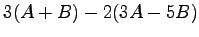 $ 3(A+B)-2(3A-5B)$