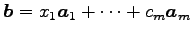 $ \vec{b}=x_{1}\vec{a}_{1} + \cdots + c_{m} \vec{a}_{m}$