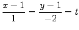 $\displaystyle \frac{x-1}{1}= \frac{y-1}{-2}=t$