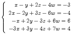 $ \left\{\begin{array}{r}
x-y+2z-4w=-3 \\
2x-2y+3z-6w=-4 \\
-x+2y-3z+6w=6 \\
-3x+3y-4z+7w=4
\end{array}\right. $