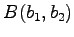 $ B(b_{1},b_{2})$