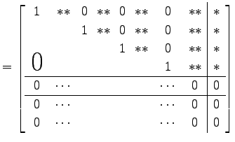 $\displaystyle = \left[\begin{array}{cccccccc\vert c} \!1\! & ** & \!0\! & ** & ...
... & & &&& \cdots & 0 & 0 \\ 0 & \cdots & & &&& \cdots & 0 & 0 \end{array}\right]$