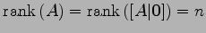 $\displaystyle \mathrm{rank}\,(A)=\mathrm{rank}\,([A\vert\vec{0}])=n$