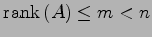 $\displaystyle \mathrm{rank}\,(A)\leq m < n$