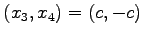 $ (x_{3},x_{4})=(c,-c)$