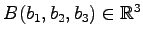 $ B(b_{1},b_{2},b_{3})\in\mathbb{R}^3$