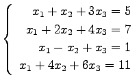 $ \left\{\begin{array}{r}
x_1+x_2+3x_3=5 \\
x_1+2x_2+4x_3=7 \\
x_1-x_2+x_3=1 \\
x_1+4x_2+6x_3=11
\end{array}\right. $