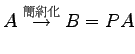 $\displaystyle A\overset{\text{}}{\rightarrow} B=PA$