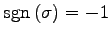 $ \mathrm{sgn}\,(\sigma)=-1$