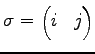 $ \sigma=\begin{pmatrix}i & j \end{pmatrix}$