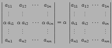 $\displaystyle \begin{vmatrix}a_{11}\! & \!a_{12}\! & \!\cdots\! & \!a_{1n} \\ \...
...s\! & & \!\vdots \\ a_{n1}\! & \!a_{n2}\! & \!\cdots\! & \!a_{nn} \end{vmatrix}$