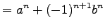 $\displaystyle =a^{n}+(-1)^{n+1}b^{n}$