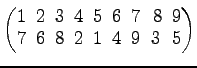 $ \begin{pmatrix}
1\! & \!2\! & \!3\! & \!4\! & \!5\! & \!6\! & \!7\! &
8\! & \!...
...7\! & \!6\! & \!8\! & \!2\! & \!1\!
& \!4\! & \!9\! & \!3\! & \!5
\end{pmatrix}$