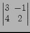 $ \begin{vmatrix}
3\! & \!-1 \\ [-0.5ex] 4\! & \!2
\end{vmatrix}$