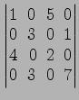 $ \begin{vmatrix}
1\! & \!0\! & \!5\! & \!0 \\ [-0.5ex] 0\! & \!3\! & \!0\! & \!...
...ex] 4\! &
0\! & \!2\! & \!0 \\ [-0.5ex] 0\! & \!3\! & \!0\! & \!7
\end{vmatrix}$