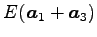 $ E(\vec{a}_{1}+\vec{a}_{3})$