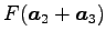 $ F(\vec{a}_{2}+\vec{a}_{3})$