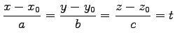 $\displaystyle \frac{x-x_0}{a}=\frac{y-y_0}{b}=\frac{z-z_0}{c}=t$