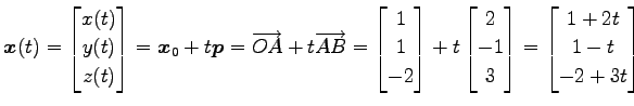 $\displaystyle \vec{x}(t)= \begin{bmatrix}x(t) \\ y(t) \\ z(t) \end{bmatrix} = \...
...}2 \\ -1 \\ 3 \end{bmatrix} = \begin{bmatrix}1+2t \\ 1-t \\ -2+3t \end{bmatrix}$