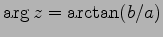 $ \arg z=\arctan(b/a)$