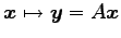 $ \vec{x}\mapsto\vec{y}=A\vec{x}$