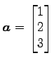 $ \vec{a}=\begin{bmatrix}{1}\\ [-.5ex]{2}\\ [-.5ex]{3}\end{bmatrix}$