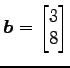 $ \vec{b}=\begin{bmatrix}{3}\\ [-.5ex]{8}\end{bmatrix}$