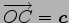 $ \overrightarrow{OC}=\vec{c}$