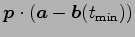 $\displaystyle \vec{p}\cdot(\vec{a}-\vec{b}(t_{\mathrm{min}}))$