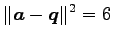 $\displaystyle \Vert\vec{a}-\vec{q}\Vert^2=6$