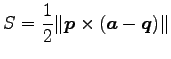 $\displaystyle S=\frac{1}{2} \Vert\vec{p}\times(\vec{a}-\vec{q})\Vert$