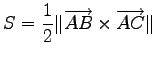 $\displaystyle S=\frac{1}{2}\Vert\overrightarrow{AB}\times\overrightarrow{AC}\Vert$