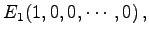 $\displaystyle E_{1}(1,0,0,\cdots,0)\,,$