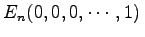 $\displaystyle E_{n}(0,0,0,\cdots,1)\,$