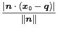 $\displaystyle \frac{\left\vert\vec{n}\cdot(\vec{x}_{0}-\vec{q})\right\vert} {\Vert\vec{n}\Vert}$