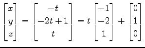 $\displaystyle \begin{bmatrix}x \\ y \\ z \end{bmatrix} = \begin{bmatrix}-t \\ -...
...{bmatrix}-1 \\ -2 \\ 1 \end{bmatrix} + \begin{bmatrix}0 \\ 1 \\ 0 \end{bmatrix}$