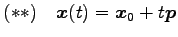 $ (**)\quad\vec{x}(t)=\vec{x}_0+t\vec{p}$