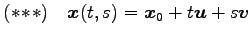 $ (*\!*\!*)\quad\vec{x}(t,s)=\vec{x}_0+t\vec{u}+s\vec{v}$