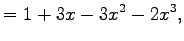 $\displaystyle =1+3x-3x^2-2x^3,$