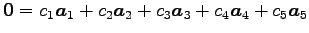 $\displaystyle \vec{0}= c_1\vec{a}_1+ c_2\vec{a}_2+ c_3\vec{a}_3+ c_4\vec{a}_4+ c_5\vec{a}_5$