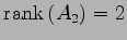 $ \mathrm{rank}\,(A_2)=2$