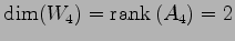 $\displaystyle \dim(W_4)=\mathrm{rank}\,(A_4)=2$